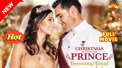 Christmas With A Prince Becoming Roya Full movies English Sub #shortfilms