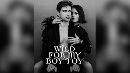 Wild For My Boy Toy Full Episodes