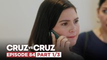 Cruz vs. Cruz: Felma, gagamitin si Manuel para gantihan si Hazel! (Episode 84 - Part 1/3)