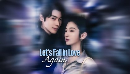Let's Fall in Love Again (2025) - FULL [Eng Sub]