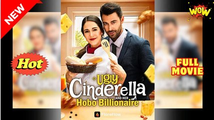 Ugly Cinderella And Her Hobo Billionaire Full - English Sub