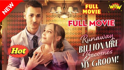 Runaway Billionaire Becomes My Groom Full Movie🌷