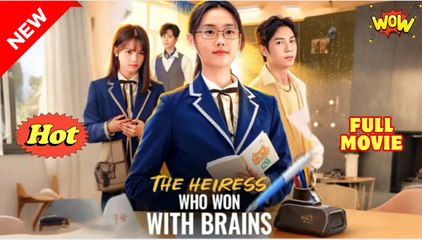 [EngSub] The Heiress Who Won With Brains Full Chinese Movie