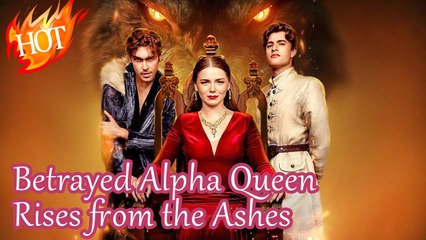 Betrayed Alpha Queen Rises from the Ashes USA