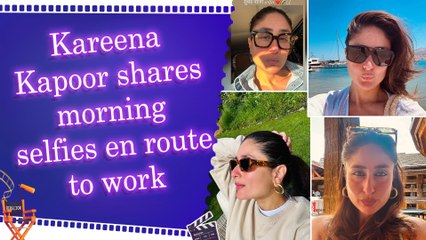 Kareena Kapoor shares sunkissed selfie as she heads for her 68th film project