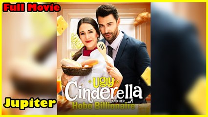 Ugly Cinderella And Her Hobo Billionaire - Full Movie
