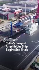 China’s Largest Amphibious Ship Begins Sea Trials