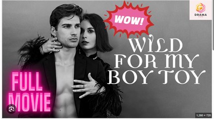Wild for My Boy Toy English Sub