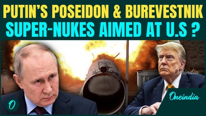 Putin’s Poseidon, Burevestnik NUCLEAR Weapons To FINISH US? Russia’s CHILLING Threat PROVOKES Trump
