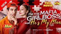 I’m The Mafia Girl Boss And He’s My Man - (2025) Full Movie | HD | English Sub