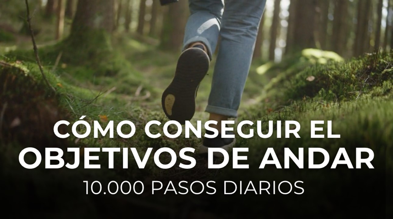 Cómo conseguir el objetivo de andar 10.000 pasos diarios