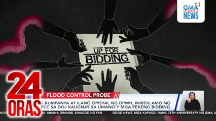 5 kumpanya at ilang opisyal ng DPWH, inireklamo ng PCC sa DOJ kaugnay sa umano’y mga pekeng bidding | 24 Oras