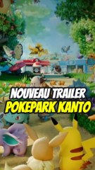 Nouveau trailer du Poképark Kanto !
