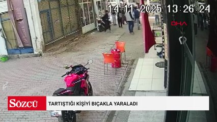 Tartıştığı kişiyi bıçakla yaraladı