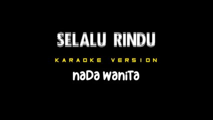 SELALU RINDU - Karaoke Dangdut Nada Wanita [ INE SINTHYA ]