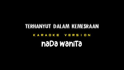 TERHANYUT DALAM KEMESRAAN - Karaoke Dangdut Nada Wanita [ IKKE NURJANAH ]