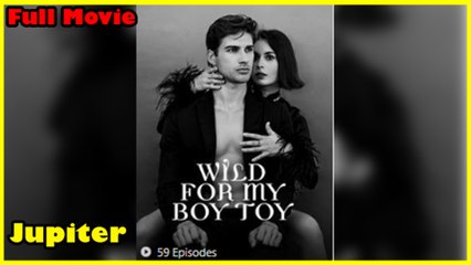 Wild For My Boy Toy - Full Movie