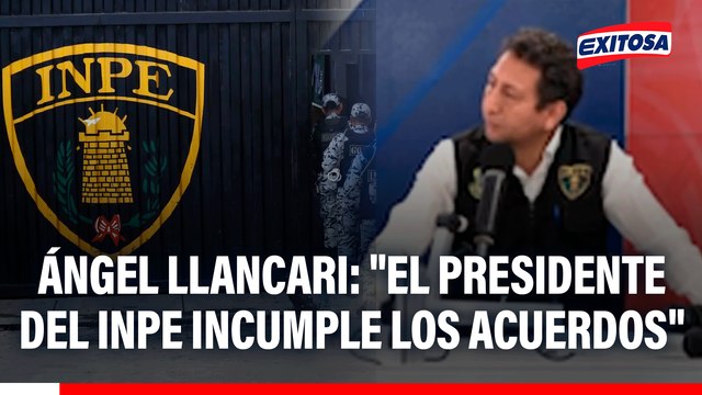 Ángel Llancari: El presidente del INPE nos pone obstáculos o incumple los acuerdos
