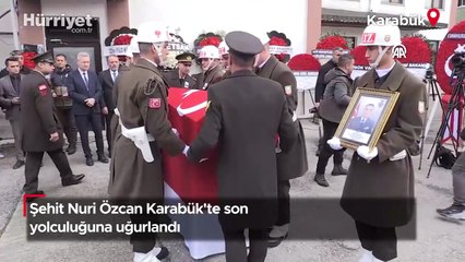 Şehit Nuri Özcan son yolculuğuna uğurlandı