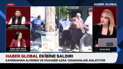 Saldırıya uğrayan Haber Global ekibinden Rabia Azra Sözcü ve Alperen Ulukuş o anları anlattı! "Bir anda saldırmaya başladılar"