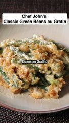 How to Make Chef John’s Classic Green Beans Au Gratin