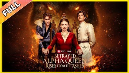 Betrayed Alpha Queen Rises from the Ashes - Full HD Movie Uncut