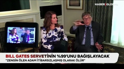 Bill Gates servetinin yüzde 99'unu bağışlayacak