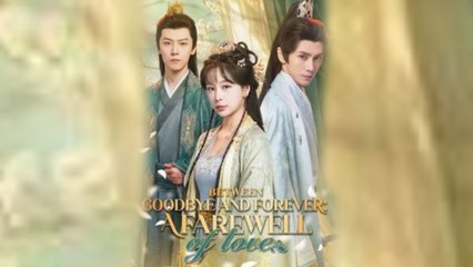 Between Goodbye and Forever A Farewell of Love Full Movie