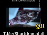 Goodbye, My Tempting Wife netshort