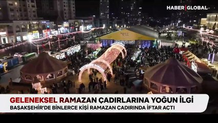 Geleneksel Ramazan çadırlarına yoğun ilgi!