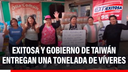 Exitosa y Gobierno de Taiwán entregan una tonelada de víveres a olla común en Carabayllo