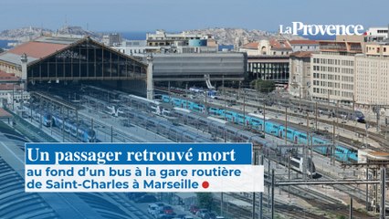 Un passager retrouvé mort au fond d’un bus à la gare routière  de Saint-Charles à Marseille