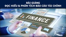 Bài giảng - ĐỌC HIỂU & PHÂN TÍCH BÁO CÁO TÀI CHÍNH