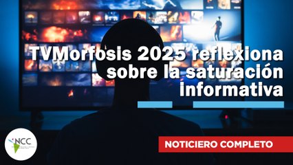 TVMorfosis 2025 reflexiona sobre la saturación informativa | 812 | 17 al 23 de noviembre 2025