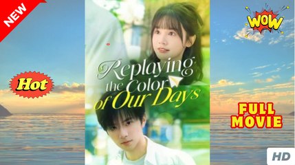 Replaying the Color of Our Days #Dramabox