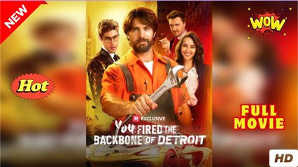 You Fired the Backbone of Detroit (2025) - FULL - Reelshort