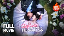 [Hot Drama] Oops! I Slept My Rival's Billionaire Dad | Full Movie (2025)