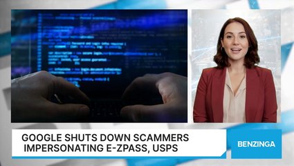 Google Shuts Down Scammers Impersonating E-ZPass, USPS