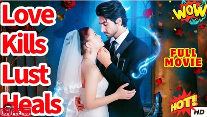 Love Kills Lust Heals Full Movies English Sub
