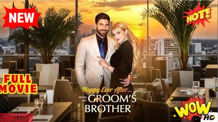 Happy Ever After with My Groom's Brother