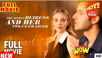 The Secret Heiress And Her Two-Faced Lover - Full