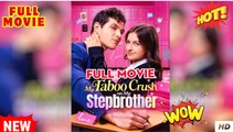 The Forbidden Crush, My Stepbrother Full Movie