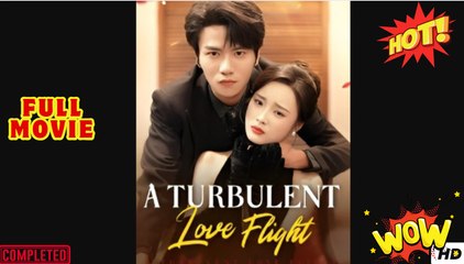 A Turbulent Love Flight (Moboreels) Full Movie💖