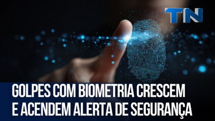 Golpes com biometria crescem e acendem alerta de segurança | Mundo Digital