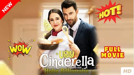Ugly Cinderella and Her Hobo Billionaire Full Movie