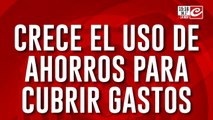 Crece el uso de ahorros para cubrir gastos: del pedir fiado al uso de la tarjeta