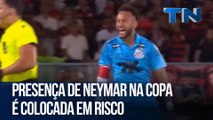 Presença de Neymar na Copa é colocada em risco