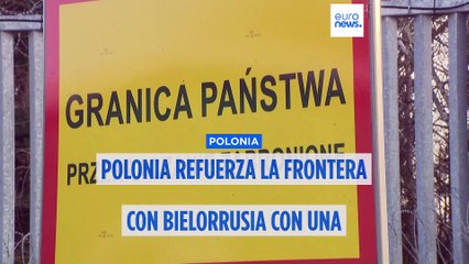 Polonia refuerza la frontera con Bielorrusia con una nueva valla ante las amenazas híbridas
