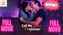 [New] Call Me Love Professor #shortmax - Full Movie | Drama Hub