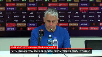 Anadolu Efes Başantrenörü Igor Kokoskov'dan Antalyalılara teşekkür